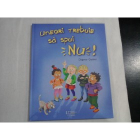 UNEORI TREBUIE SA SPUI NU!  -  DAGMAR GEISLER 